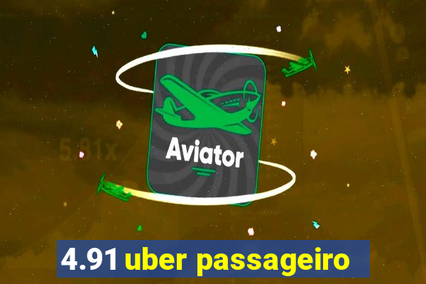 4.91 uber passageiro