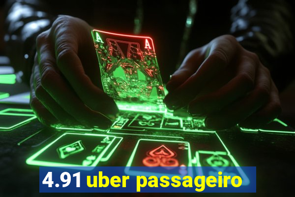 4.91 uber passageiro