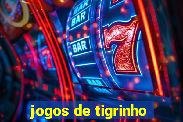 jogos de tigrinho