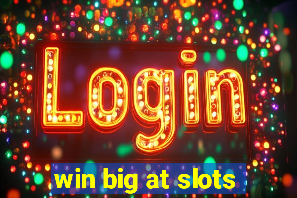 win big at slots