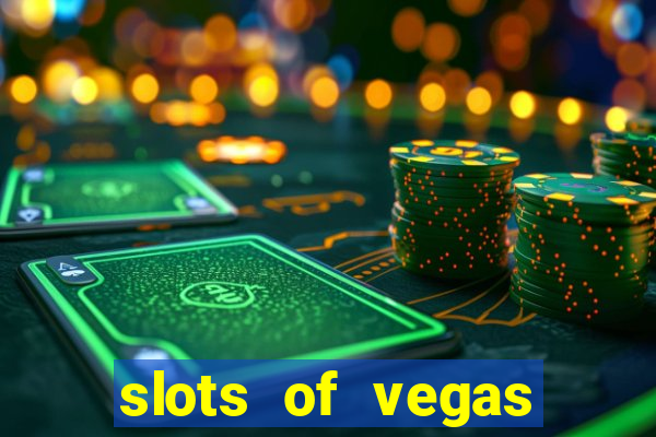 slots of vegas casino slots