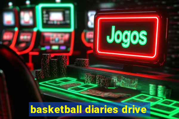 basketball diaries drive