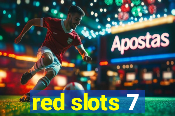 red slots 7