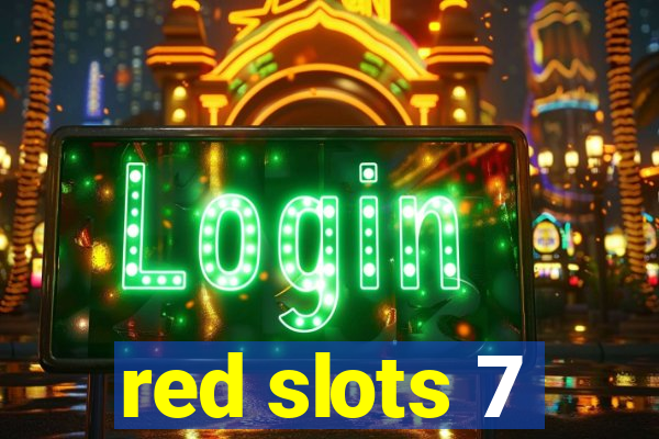 red slots 7