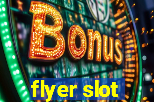 flyer slot