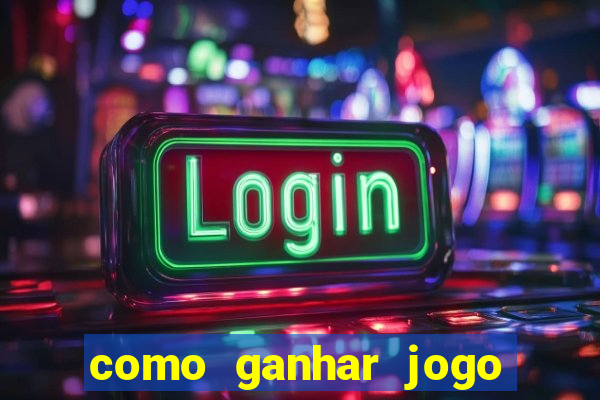 como ganhar jogo do tigre