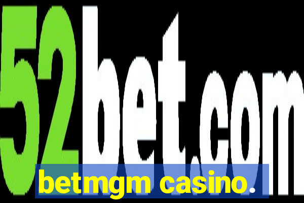 betmgm casino.