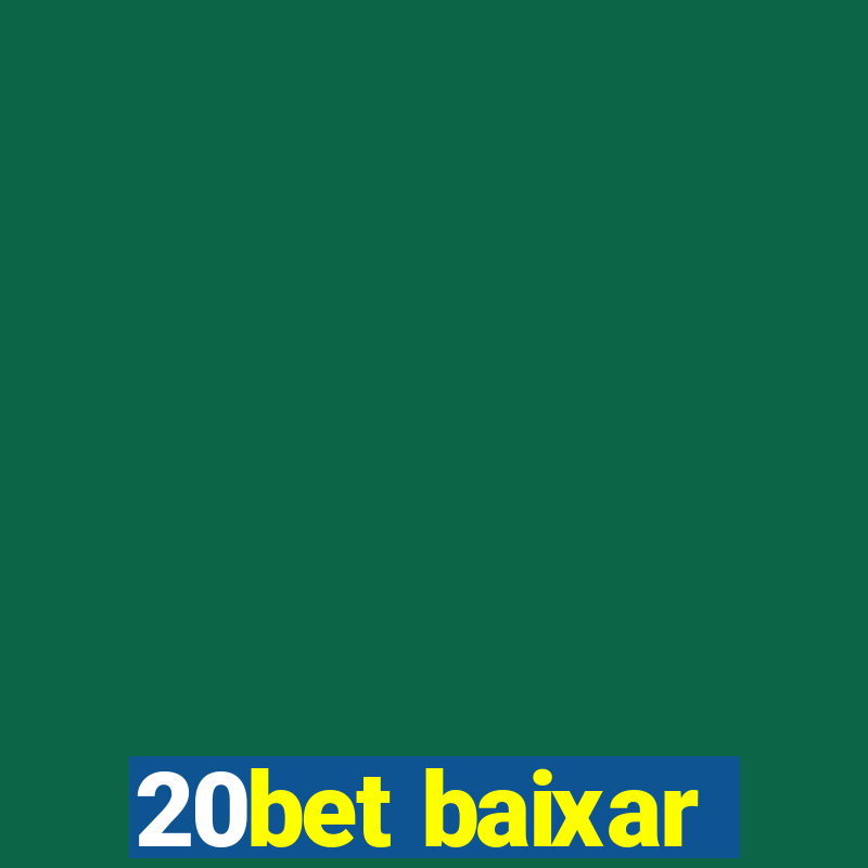 20bet baixar