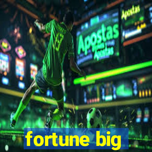 fortune big