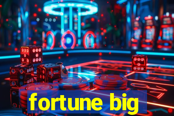 fortune big