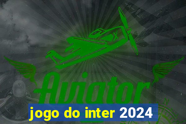 jogo do inter 2024