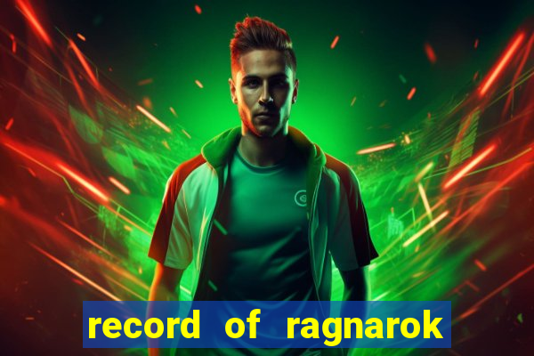 record of ragnarok 3 temporada