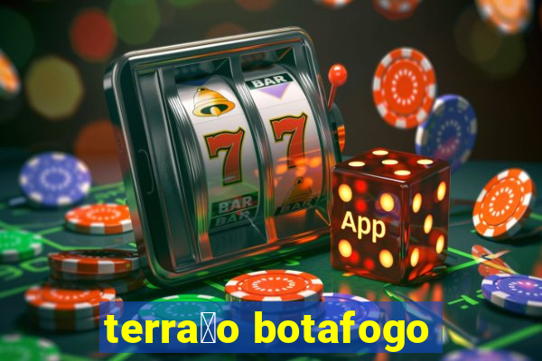 terra莽o botafogo