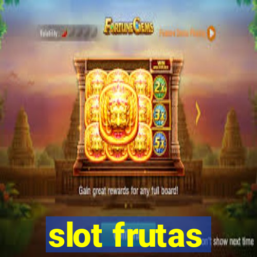 slot frutas