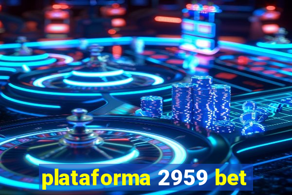 plataforma 2959 bet