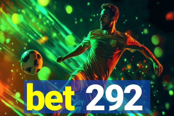 bet 292