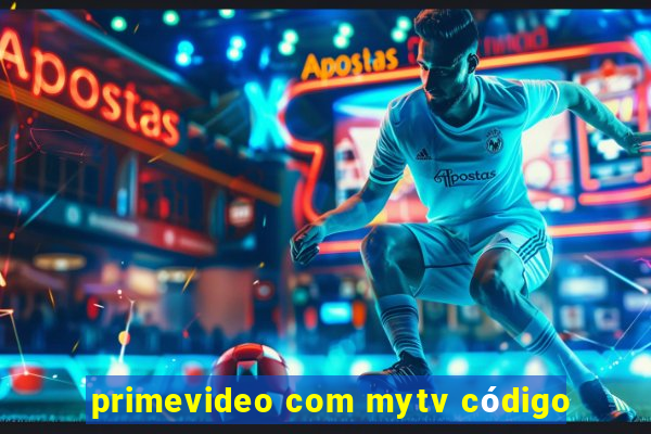 primevideo com mytv código