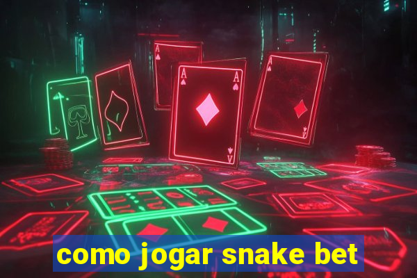 como jogar snake bet