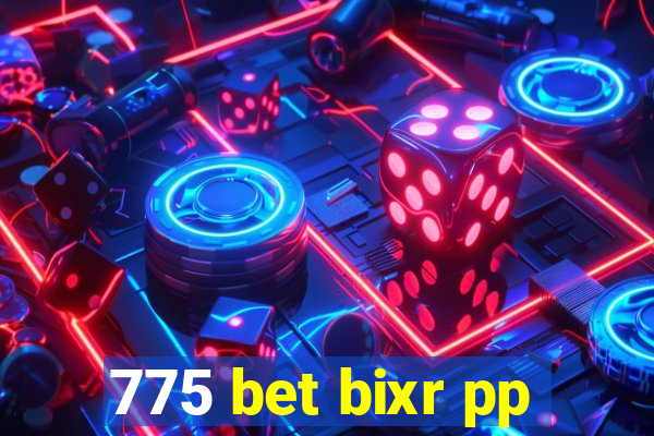 775 bet bixr pp