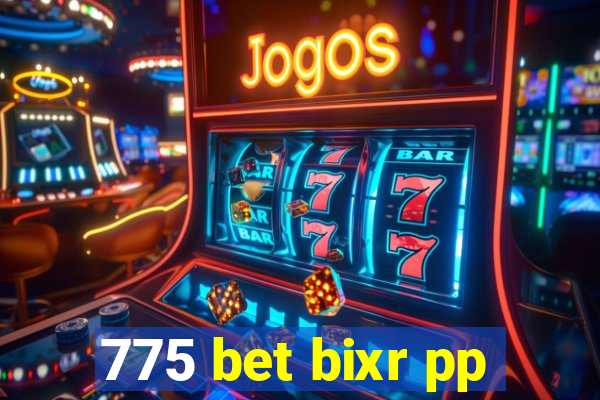 775 bet bixr pp