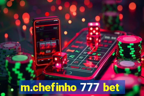 m.chefinho 777 bet