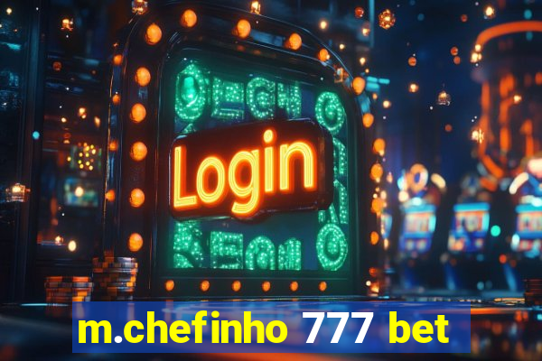 m.chefinho 777 bet