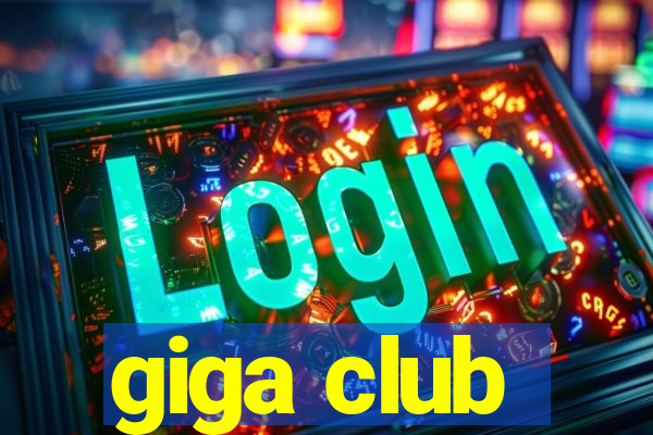 giga club