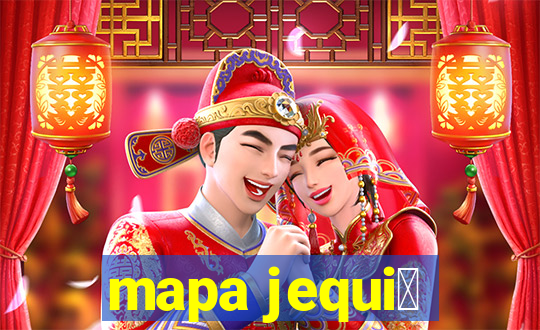 mapa jequi茅