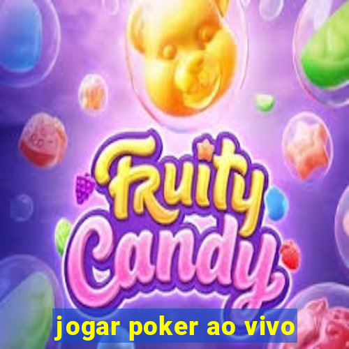 jogar poker ao vivo