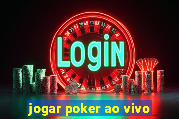 jogar poker ao vivo