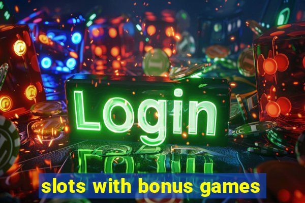 slots with bonus games