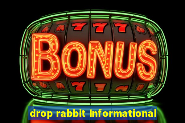 drop rabbit Informational