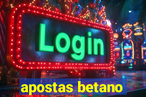 apostas betano