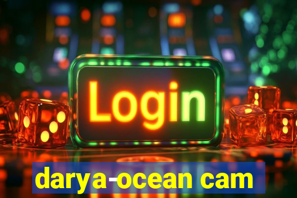 darya-ocean cam