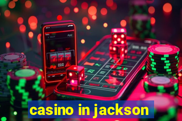 casino in jackson