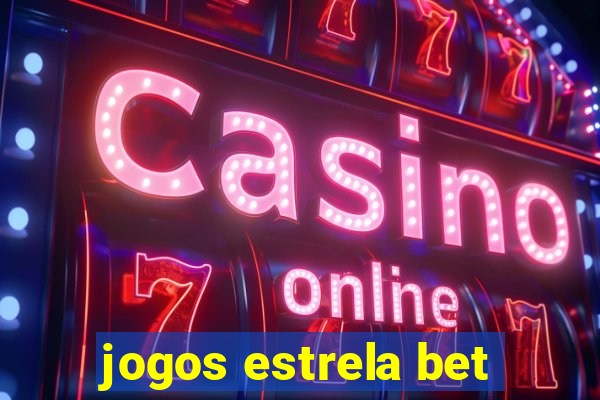 jogos estrela bet