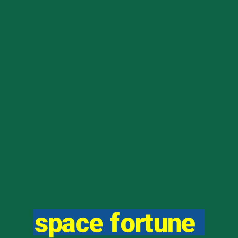 space fortune