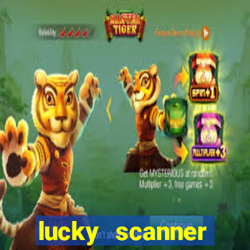 lucky scanner ganhar dinheiro