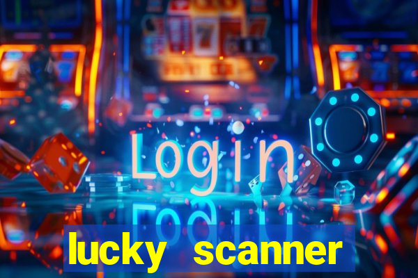 lucky scanner ganhar dinheiro