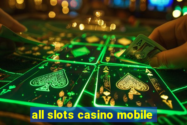 all slots casino mobile