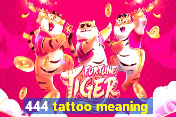 444 tattoo meaning