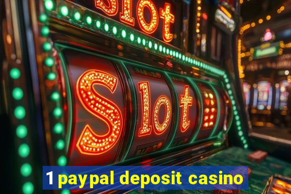 1 paypal deposit casino