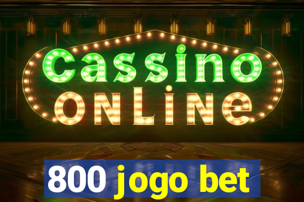 800 jogo bet