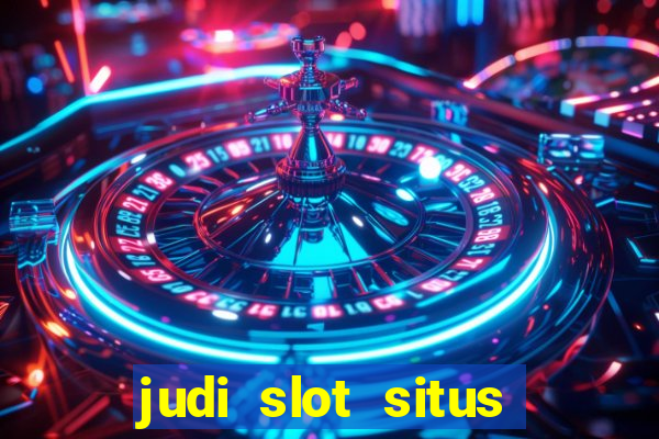 judi slot situs lapak pusat