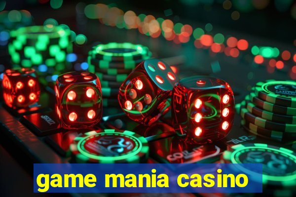 game mania casino