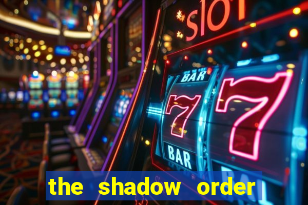 the shadow order slot free play