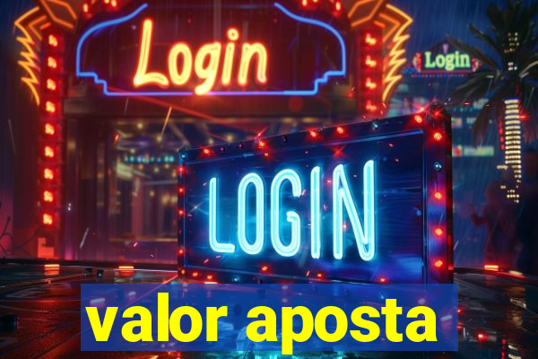 valor aposta