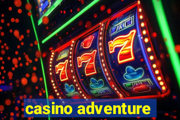 casino adventure