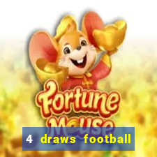 4 draws football tips today