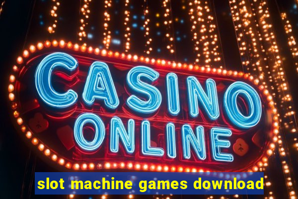 slot machine games download